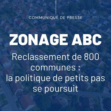 Zonage ABC - Reclassement de 800 communes :  la politique de petits pas se poursuit